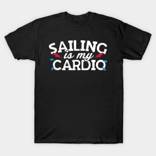 Sailing Is My Cardio T-Shirt